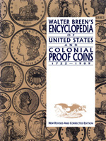 Walter Breen's Encyclopedia of United States and Colonial Proof Coins 1722-1989