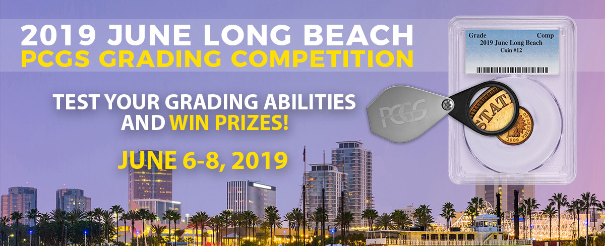 2019 June Long Beach PCGS Grading Competition